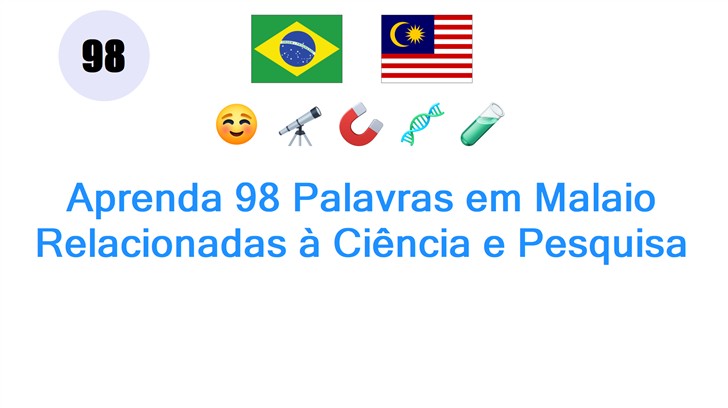 Aprenda 98 Palavras em Malaio Relacionadas à Ciência e Pesquisa